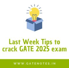 Last Week Tips to crack GATE 2025 Exam